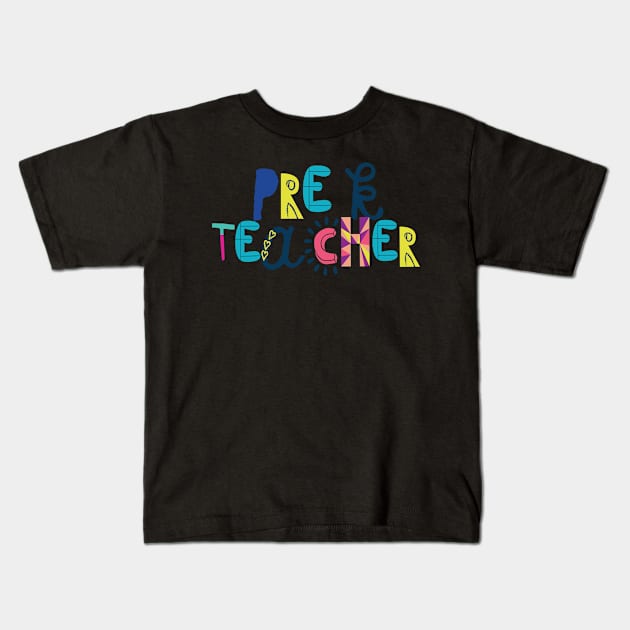 Cute Pre-K Teacher Gift Idea Back to School Kids T-Shirt by BetterManufaktur